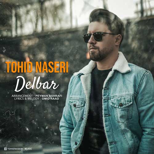 دانلود آهنگ توحید ناصری دلبر 1 Tohid Naseri Delbar